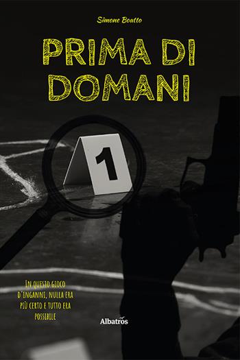 Prima di domani - Simone Boatto - Libro Gruppo Albatros Il Filo 2024, Nuove voci. Tracce | Libraccio.it