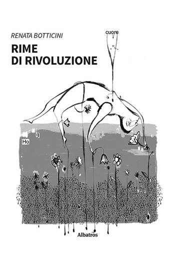 Rime di rivoluzione - Renata Botticini - Libro Gruppo Albatros Il Filo 2023, Nuove voci. Le piume | Libraccio.it