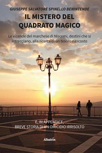 Il mistero del quadrato magico - Benintende Giuseppe Salvatore Spinello - Libro Gruppo Albatros Il Filo 2024, Gli Speciali. Strade | Libraccio.it