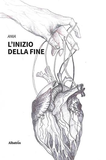 L'inizio della fine - Ania - Libro Gruppo Albatros Il Filo 2023, Nuove voci. Le piume | Libraccio.it
