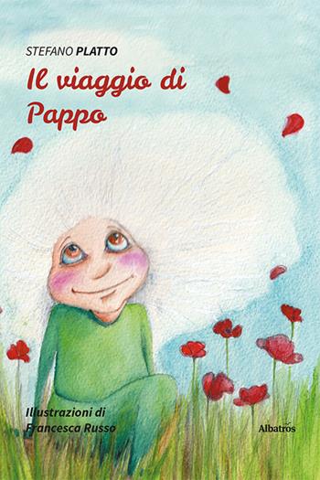 Il viaggio di Pappo - Stefano Platto - Libro Gruppo Albatros Il Filo 2024, Nuove voci. Fabulae | Libraccio.it