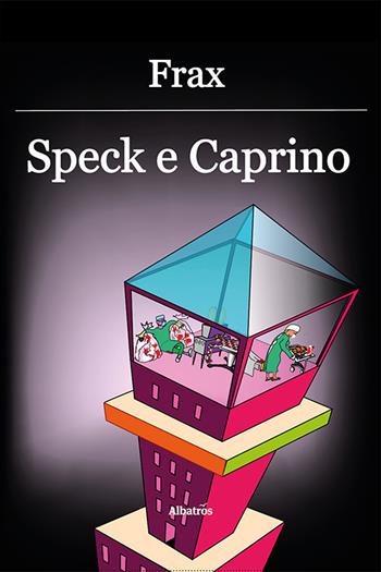 Speck e caprino - Frax - Libro Gruppo Albatros Il Filo 2024, Nuove voci. Imago | Libraccio.it