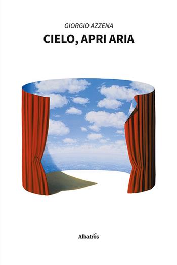 Cielo, apri aria - Giorgio Azzena - Libro Gruppo Albatros Il Filo 2024, Nuove voci. Strade | Libraccio.it