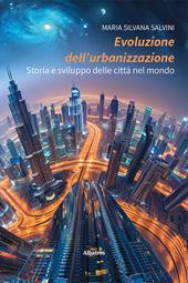 Evoluzione dell’urbanizzazione. Storia e sviluppo delle città nel mondo