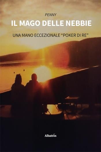 Il mago delle nebbie - Penny - Libro Gruppo Albatros Il Filo 2024, Nuove voci. Vite | Libraccio.it