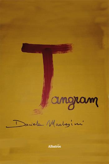 Tangram. Sette tessere - Daniela Marchesini - Libro Gruppo Albatros Il Filo 2024, Nuove voci. Strade | Libraccio.it
