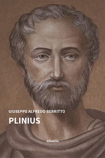 Plinius - Giuseppe Alfredo Berritto - Libro Gruppo Albatros Il Filo 2024, Nuove voci. I saggi | Libraccio.it