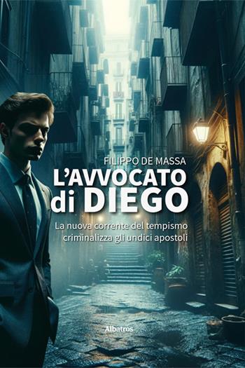 L'avvocato di Diego - Filippo De Massa - Libro Gruppo Albatros Il Filo 2024, Gli Speciali. Strade | Libraccio.it