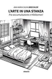 L'arte in una stanza. Fra accumulazione e Hikikomori