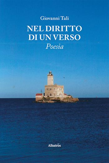 Nel diritto di un verso - Giovanni Tali - Libro Gruppo Albatros Il Filo 2024, Nuove voci. Le piume | Libraccio.it