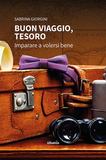 Buon viaggio, tesoro. Imparare a volersi bene - Sabrina Giorgini - Libro Gruppo Albatros Il Filo 2024, Nuove voci. I saggi | Libraccio.it