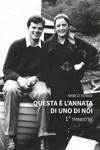 Questa è l’annata di uno di noi. 1° trimestre - Marco Tomasi - Libro Gruppo Albatros Il Filo 2024, Nuove voci. Strade | Libraccio.it