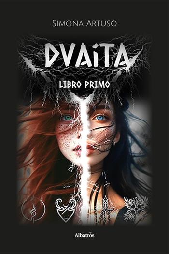 Dvaita. Vol. 1 - Simona Artuso - Libro Gruppo Albatros Il Filo 2024, Nuove voci. Imago | Libraccio.it