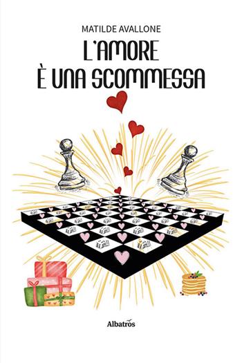 L'amore è una scommessa - Matilde Avallone - Libro Gruppo Albatros Il Filo 2024, Nuove voci. Strade | Libraccio.it