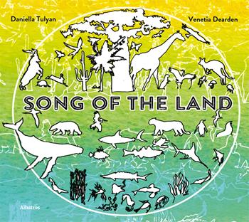 Song of the land. Ediz. a colori - Daniella Tulyan, Venetia Dearden - Libro Gruppo Albatros Il Filo 2024, Nuove voci. Fabulae | Libraccio.it