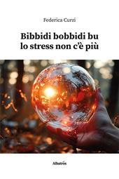 Bibbidi bobbidi bu. Lo stress non c’è più