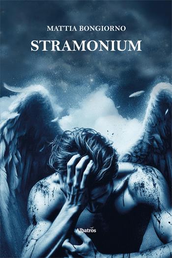 Stramonium - Mattia Bongiorno - Libro Gruppo Albatros Il Filo 2024, Nuove voci. Imago | Libraccio.it