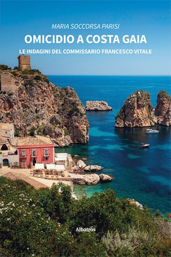 Omicidio a Costa Gaia. Le indagini del Commissario Francesco Vitale - Maria Soccorsa Parisi - Libro Gruppo Albatros Il Filo 2024, Nuove voci. Strade | Libraccio.it