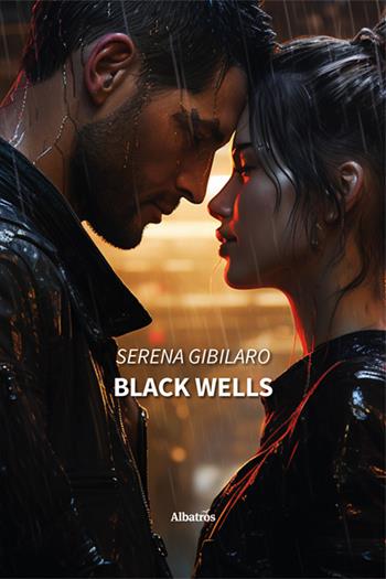 Black wells - Serena Gibilaro - Libro Gruppo Albatros Il Filo 2024, Nuove voci. Strade | Libraccio.it