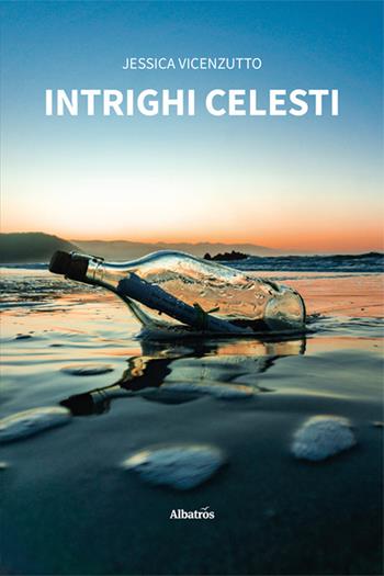 Intrighi celesti - Jessica Vicenzutto - Libro Gruppo Albatros Il Filo 2024, Nuove voci. Imago | Libraccio.it