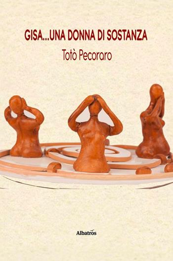 Gisa... una donna di sostanza - Totò Pecoraro - Libro Gruppo Albatros Il Filo 2024, Nuove voci. Strade | Libraccio.it