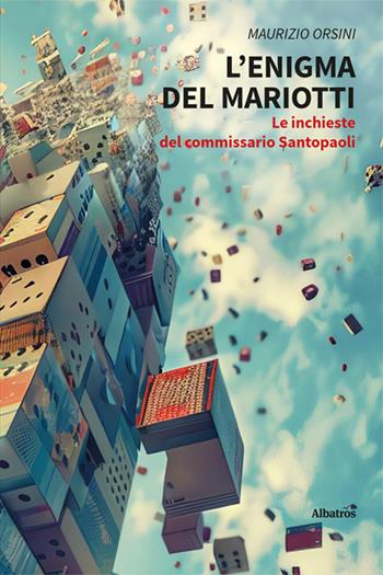 L'enigma del Mariotti. Le inchieste del commissario Santopaoli - Maurizio Orsini - Libro Gruppo Albatros Il Filo 2024, Nuove voci. Tracce | Libraccio.it