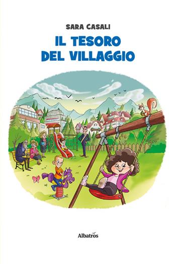 Il tesoro del villaggio - Sara Casali - Libro Gruppo Albatros Il Filo 2024, Nuove voci. Fabulae | Libraccio.it