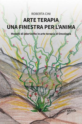 Arte terapia. Una finestra per l'anima - Roberta Cini - Libro Gruppo Albatros Il Filo 2024, Nuove voci. Confini | Libraccio.it