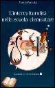 L'interculturalità nella scuola elementare - Alessandra Calzi - Libro EMI 2003, Quaderni dell'interculturalità | Libraccio.it