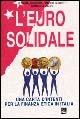 L'euro solidale. Una carta di intenti per la finanza etica in Italia - Elisa Baldessone, Marco Ghiberti, Gianluca Viaggi - Libro EMI 2000, Giustizia, ambiente, pace | Libraccio.it