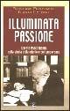 Illuminata passione. Il beato Paolo Manna nella storia della missione contemporanea - Giuseppe Butturini, Gianni Colzani - Libro EMI 2001, La missione.Sez.storia | Libraccio.it