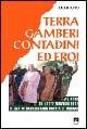 Terra, gamberi, contadini ed eroi. 70 anni di lotte nonviolente di una straordinaria coppia di indiani - Laura Coppo - Libro EMI 2002, Giustizia, ambiente, pace | Libraccio.it