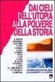 Dai cieli dell'utopia alla polvere della storia. Costruire ogni giorno nel mondo la solidarieta' e la giustizia