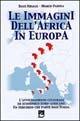 Le immagini dell'Africa in Europa. L'avvicinamento culturale ed economico euro-africano. Un percorso che parte dall'Italia - Baye Ndiaye, Marco Padula - Libro EMI 2003, Strumenti | Libraccio.it