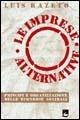 Le imprese alternative. Fondamenti e forme dell'economia solidale - Luis Razeto Migliaro - Libro EMI 2004, Cooperazione e volontariato. Strumenti | Libraccio.it