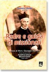 Padre e guida di missionari. Lettere di Mons. Giuseppe Marinoni, primo direttore del PIME 1850-1891 - Domenico Colombo - Libro EMI 2005, Storia e vita missionaria | Libraccio.it