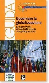 Governare la globalizzazione. Guida per cittadini del mondo alla scoperta della global governance  - Libro EMI 2005, Strumenti | Libraccio.it