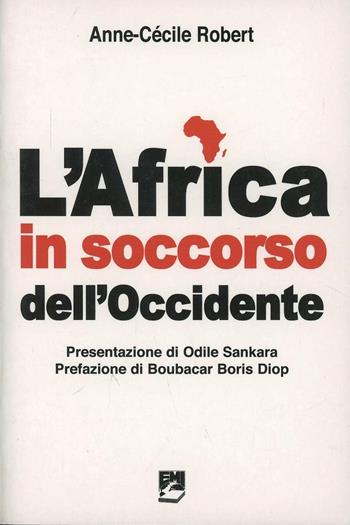 L' Africa in soccorso dell'Occidente - Anne-Cécile Robert - Libro EMI 2006, Strumenti | Libraccio.it
