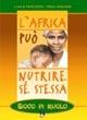 L' Africa può nutrire se stessa. Gioco di ruolo - Piera Gioda, Paolo Orecchia - Libro EMI 2007, Strumenti | Libraccio.it