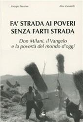 Fa' strada ai poveri senza farti strada. Don Milani, il vangelo e la povertà del mondo d'oggi. Con DVD