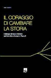 Il coraggio di cambiare la storia. Il dialogo ebraico-cristiano dal Concilio a Giovanni Paolo II - Amal Hazeen - Libro EMI 2008, Religioni in dialogo | Libraccio.it