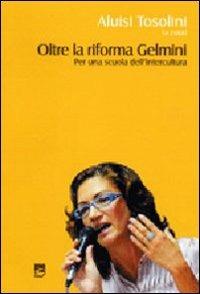 Oltre la riforma Gelmini. Per una scuola dell'intercultura  - Libro EMI 2008, Strumenti | Libraccio.it
