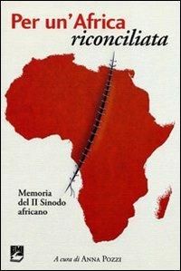 Per un'Africa riconciliata. Memoria del II Sinodo Africano  - Libro EMI 2010, Missione e chiesa locale | Libraccio.it