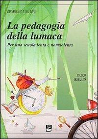 Pedagogia della lumaca - Gianfranco Zavalloni - Libro EMI 2012, Mondialità | Libraccio.it