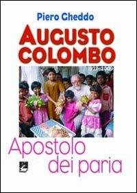 Augusto Colombo. Apostolo dei paria - Piero Gheddo - Libro EMI 2011, Storia e vita missionaria | Libraccio.it