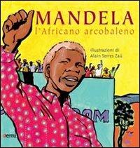 Mandela. L'africano arcobaleno - Alain Serres - Libro EMI 2012, Pirilampo | Libraccio.it