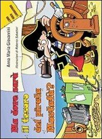 Ma dove sarà il tesoro del pirata Mustafà? - Anna M. Giovannini - Libro EMI 2012, Pirilampo | Libraccio.it