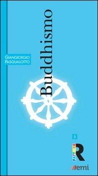 Buddhismo - Giangiorgio Pasqualotto - Libro EMI 2012, Fattore R | Libraccio.it