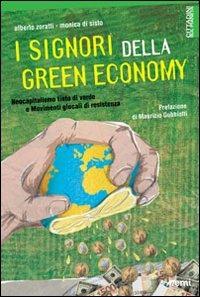 I Signori della Green Economy. Neocapitalismo tinto di verde e Movimenti glocali di resistenza - Alberto Zoratti, Monica Di Sisto - Libro EMI 2013, Cittadini sul pianeta | Libraccio.it