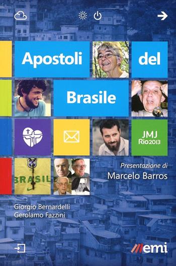 Apostoli del Brasile - Giorgio Bernardelli, Gerolamo Fazzini - Libro EMI 2013, Vita di missione. Compact | Libraccio.it
